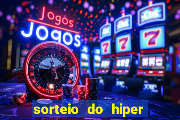 sorteio do hiper cap de hoje ao vivo