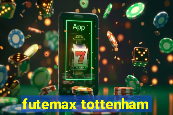 futemax tottenham