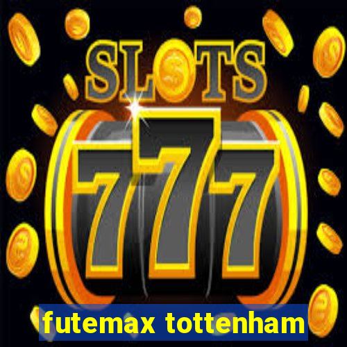 futemax tottenham