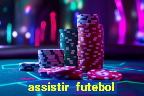 assistir futebol online multi canais