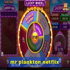 mr plankton netflix