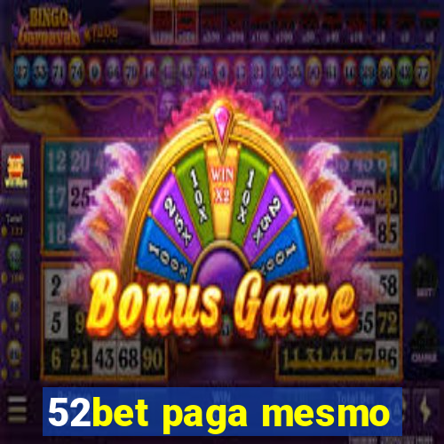 52bet paga mesmo