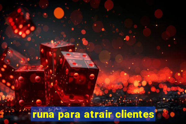 runa para atrair clientes