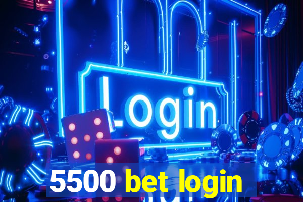 5500 bet login