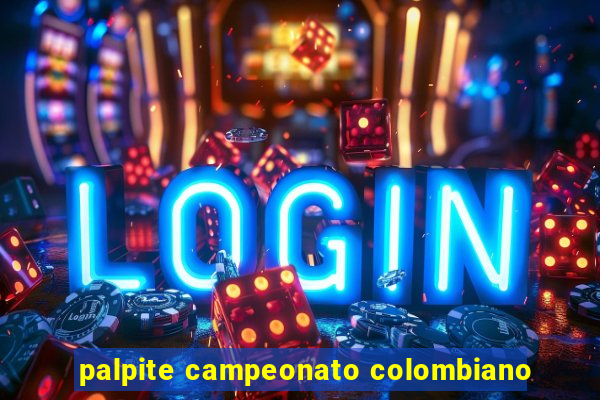 palpite campeonato colombiano