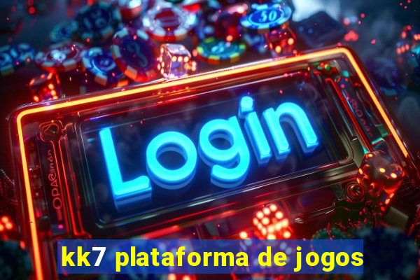 kk7 plataforma de jogos