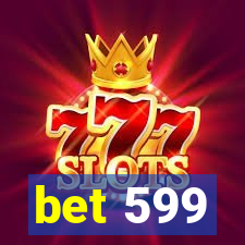 bet 599