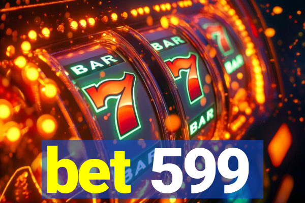 bet 599