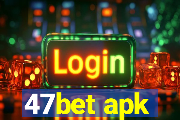 47bet apk