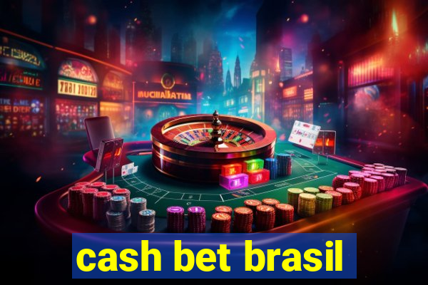 cash bet brasil