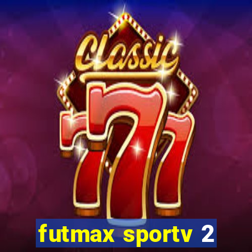 futmax sportv 2