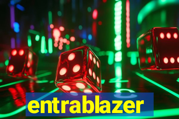 entrablazer