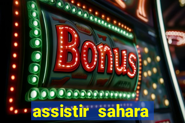 assistir sahara filme de 2005