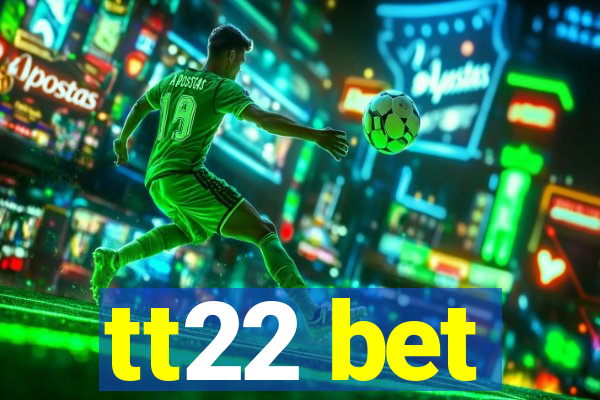 tt22 bet