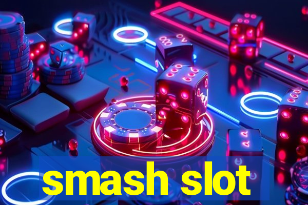 smash slot