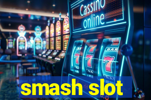 smash slot