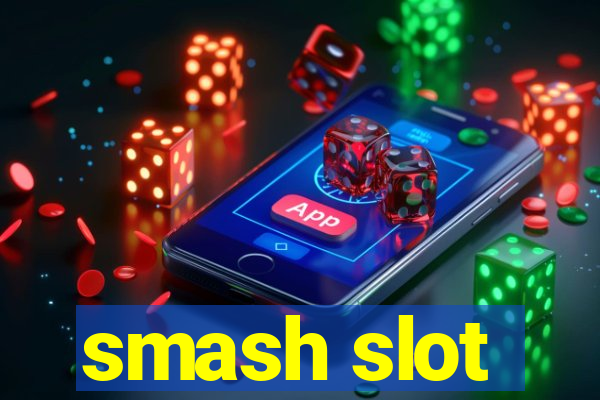 smash slot