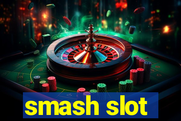 smash slot