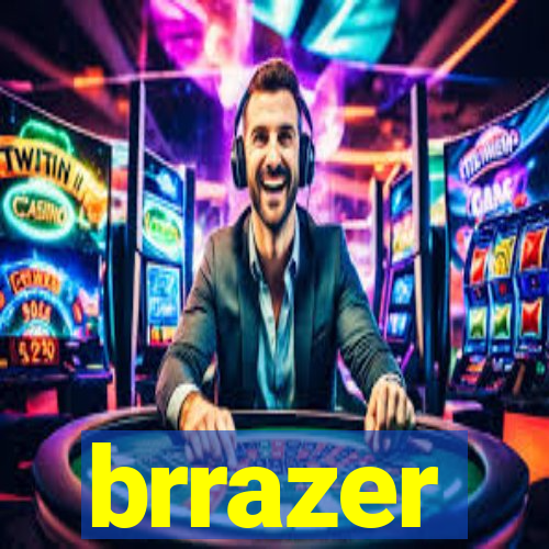 brrazer