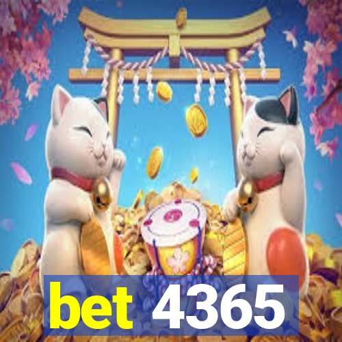 bet 4365