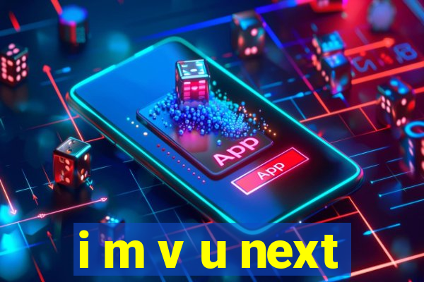 i m v u next