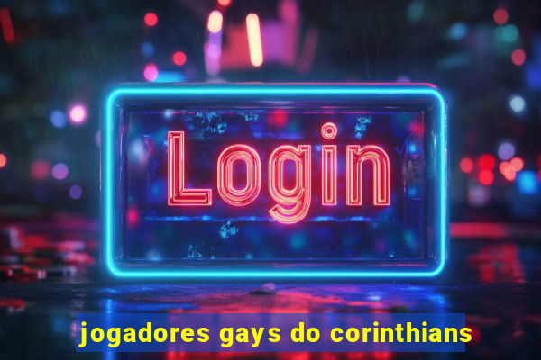 jogadores gays do corinthians