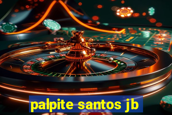 palpite santos jb