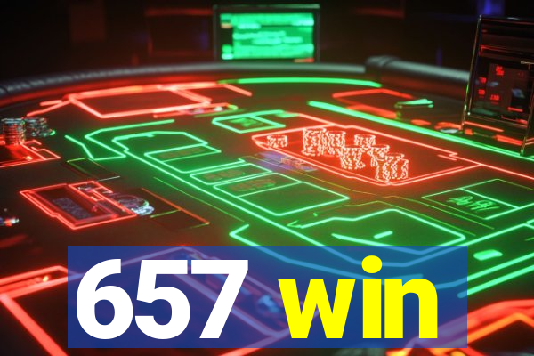 657 win