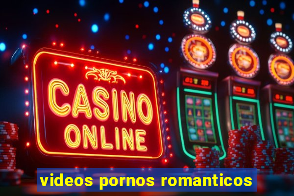 videos pornos romanticos