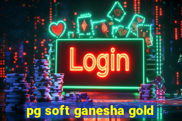 pg soft ganesha gold