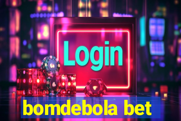 bomdebola bet