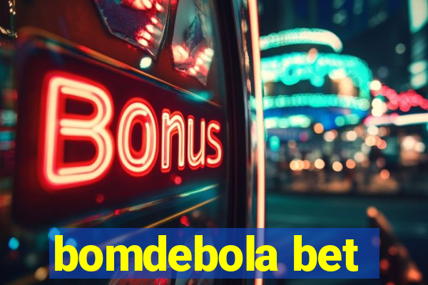 bomdebola bet