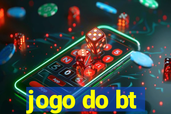 jogo do bt