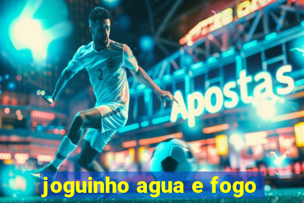 joguinho agua e fogo