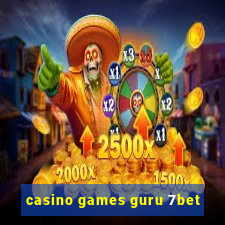 casino games guru 7bet