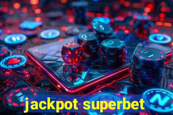 jackpot superbet