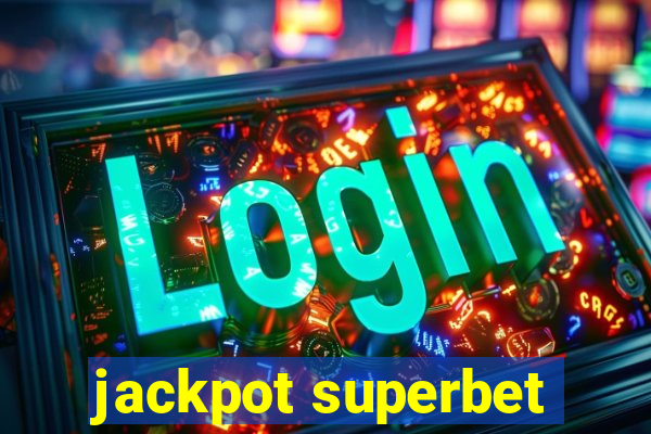 jackpot superbet