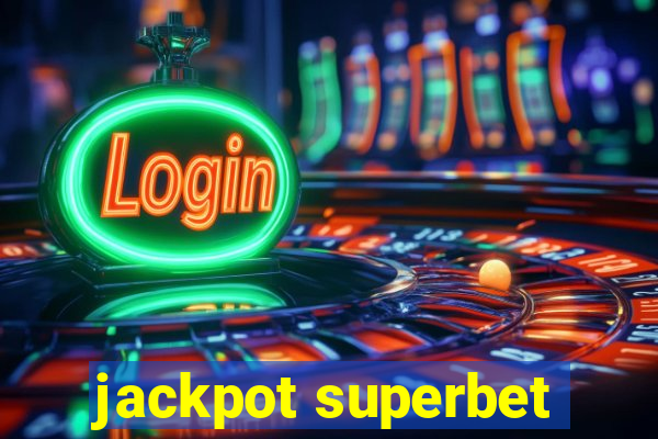 jackpot superbet