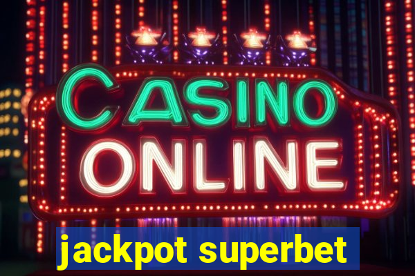 jackpot superbet