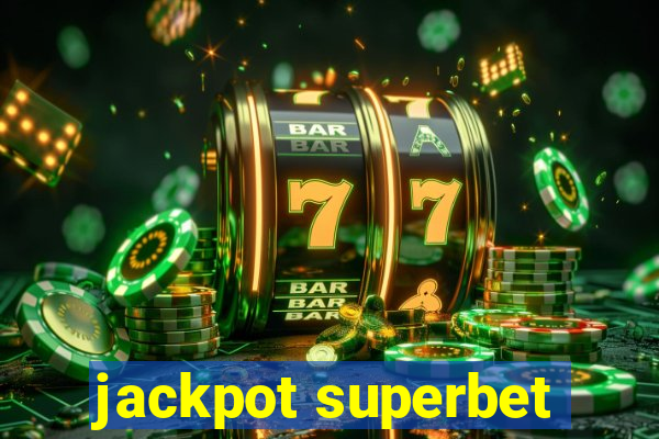 jackpot superbet