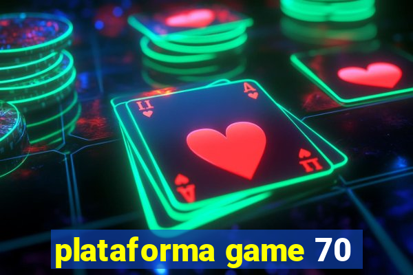 plataforma game 70