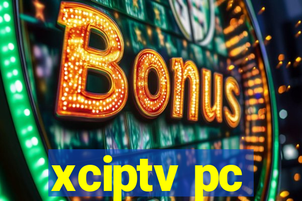 xciptv pc