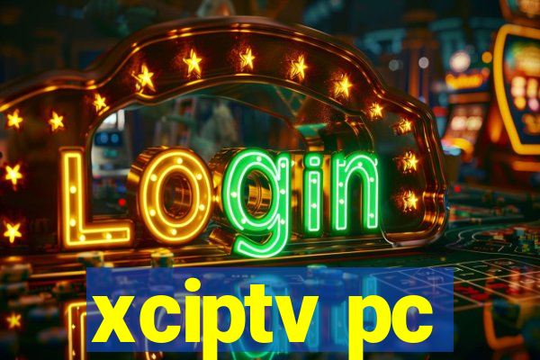 xciptv pc