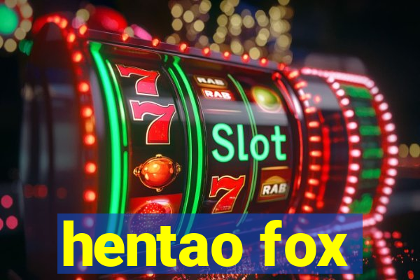 hentao fox