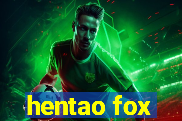 hentao fox