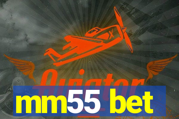 mm55 bet