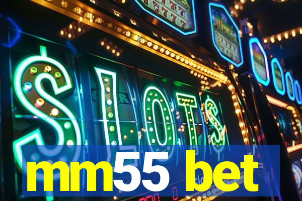 mm55 bet