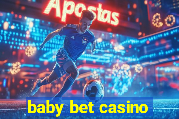 baby bet casino