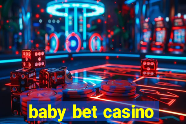 baby bet casino