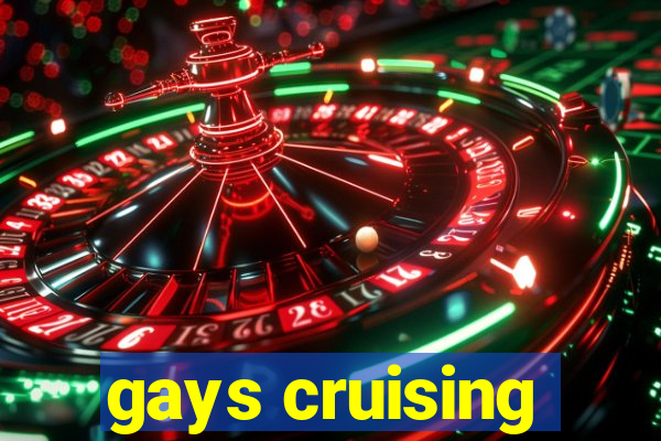 gays cruising